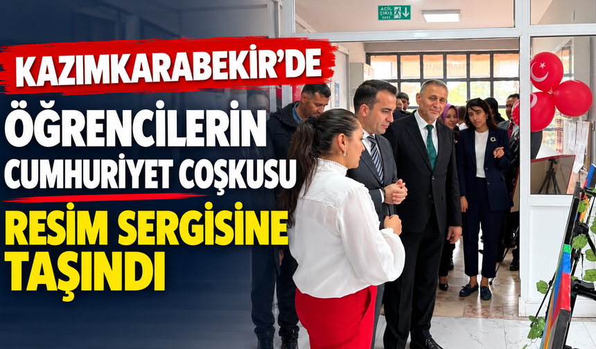 Kazımkarabekir’de Öğrencilerin Cumhuriyet Coşkusu Resim Sergisine Taşındı