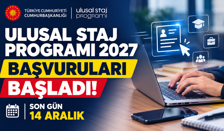 Ulusal Staj Programı 2027 Başvuruları Başladı: Son Gün 14 Aralık