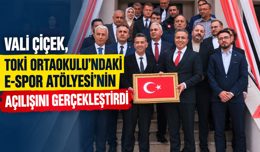 Vali Çiçek, TOKİ Ortaokulu’ndaki E-Spor Atölyesi’nin Açılışını Gerçekleştirdi