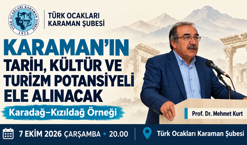 Karaman’ın Tarih, Kültür ve Turizm Potansiyeli Türk Ocakları’nda Ele Alınacak