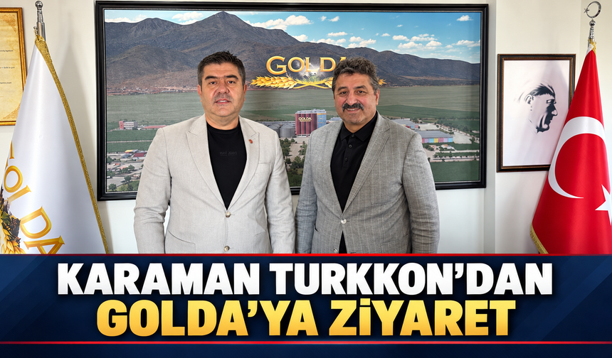 Karaman TURKKON’dan GOLDA’ya Ziyaret