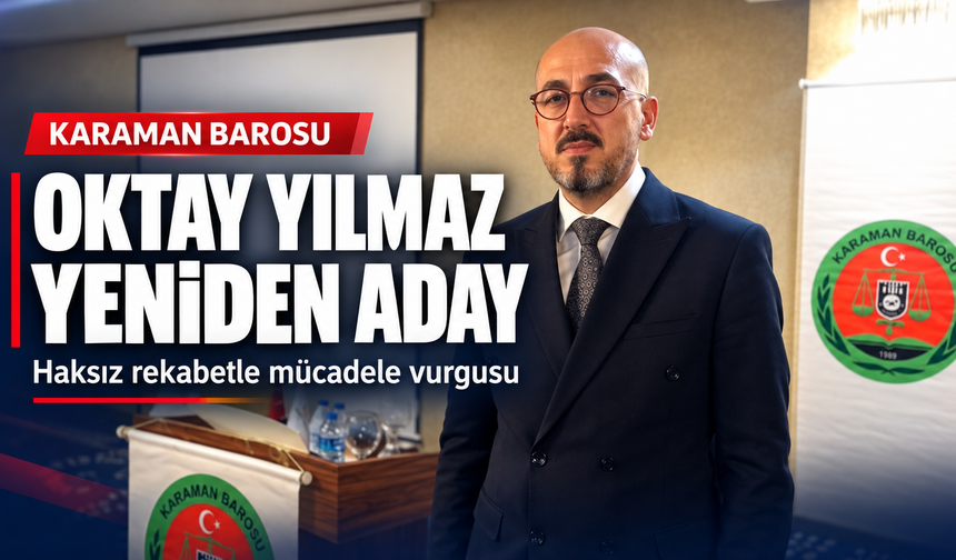 Karaman Baro Başkanı Oktay Yılmaz Yeniden Aday