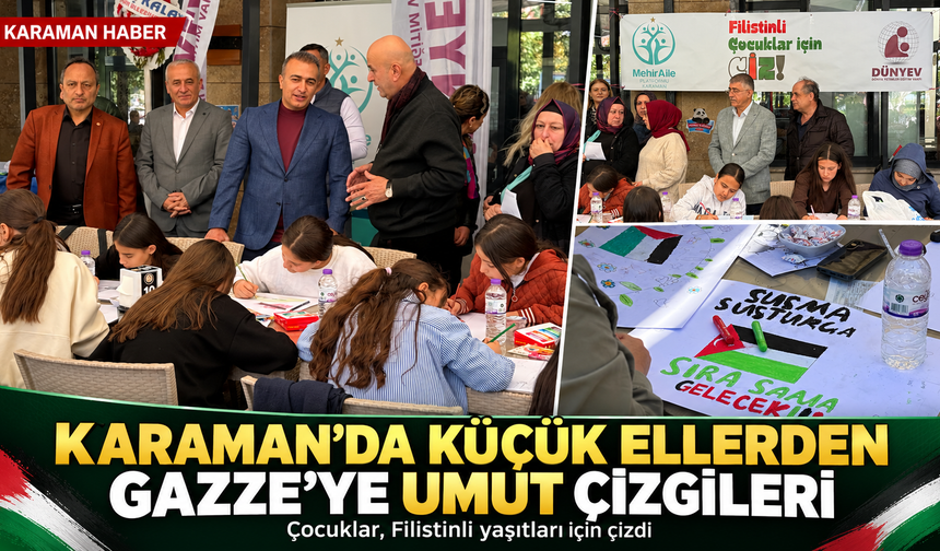 Karaman’da küçük ellerden Gazze’ye umut çizgileri
