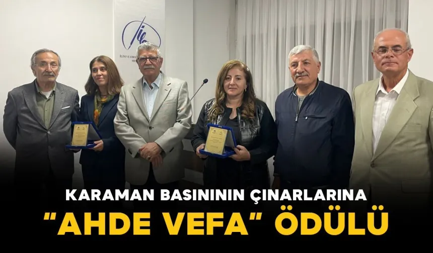 Karaman basınının çınarlarına “Ahde Vefa” ödülü
