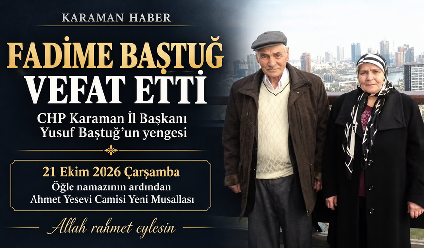 Fadime Baştuğ vefat etti