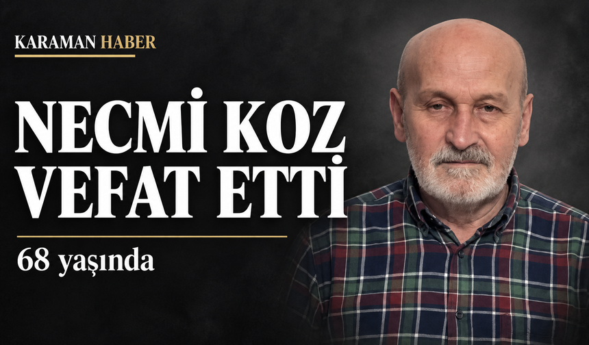 Necmi Koz Vefat Etti