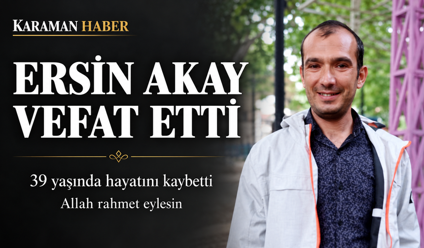 Ersin Akay Vefat Etti