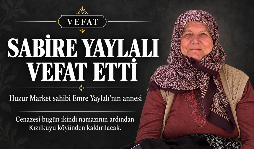 Sabire Yaylalı Vefat Etti