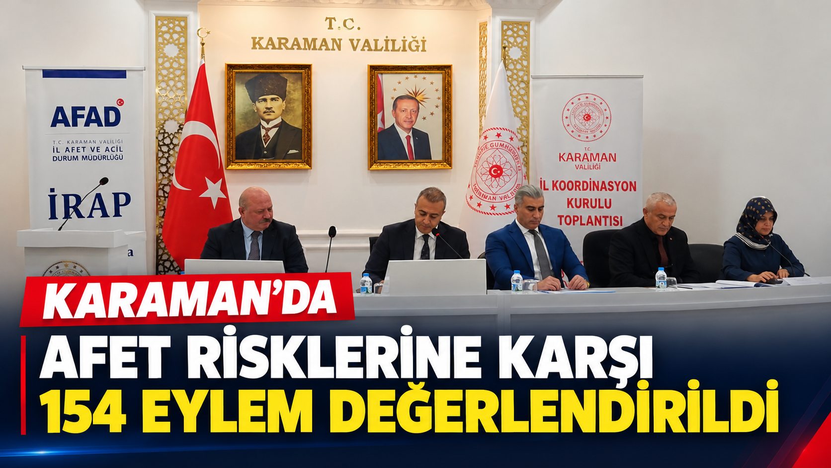 Karaman’da afet risklerine karşı 154 eylem değerlendirildi