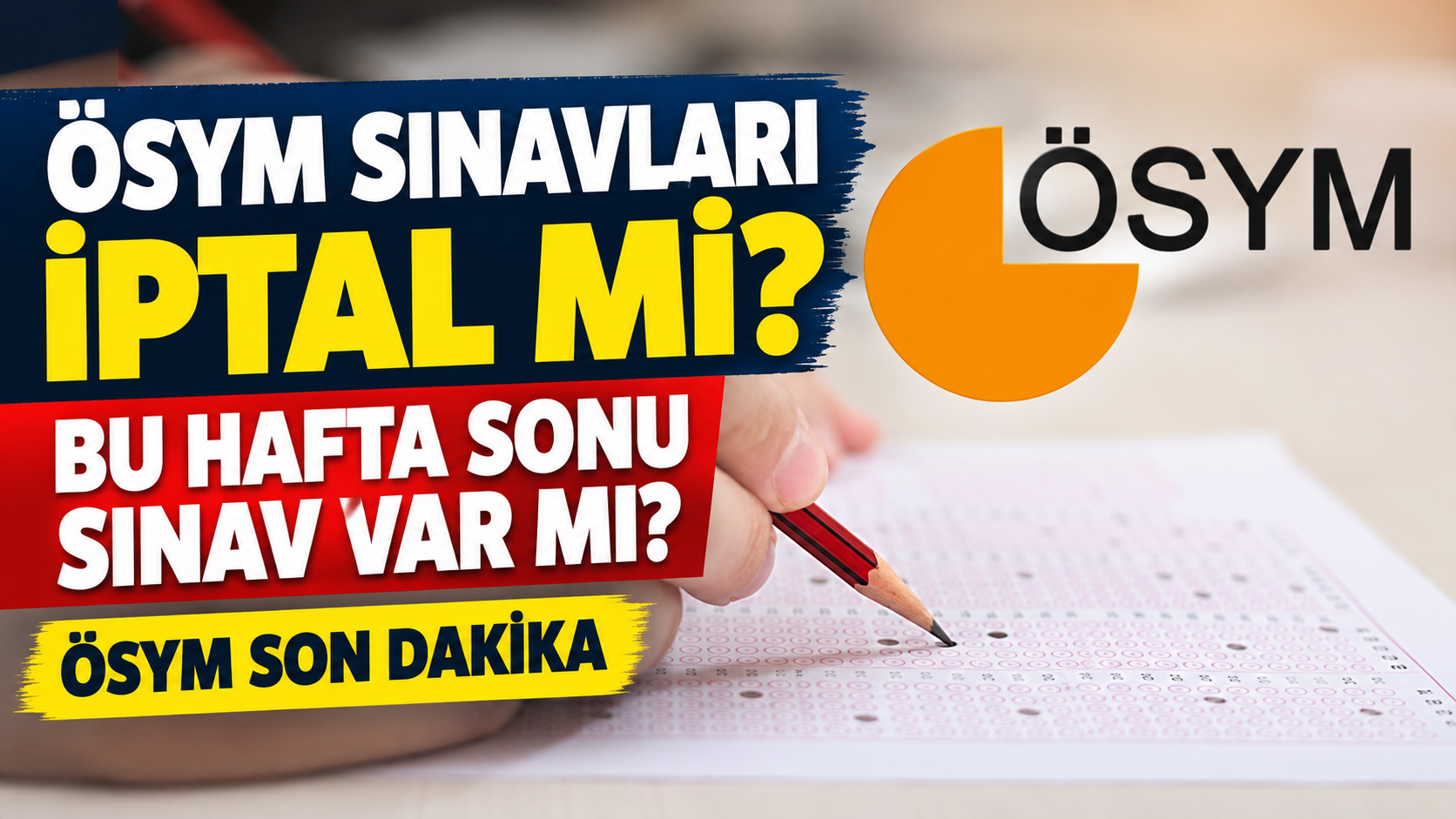 ÖSYM sınavları iptal mi? Bu hafta sonu sınav var mı? ÖSYM son dakika